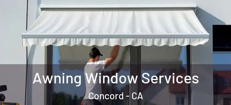  Awning Window Services Concord - CA