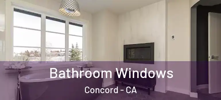  Bathroom Windows Concord - CA