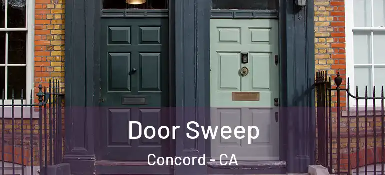  Door Sweep Concord - CA