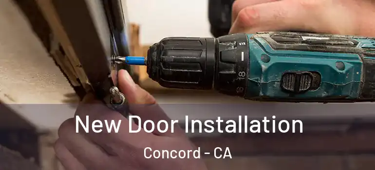  New Door Installation Concord - CA