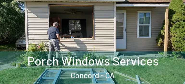  Porch Windows Services Concord - CA