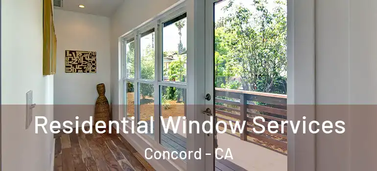  Residential Window Services Concord - CA
