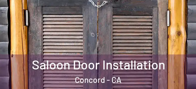  Saloon Door Installation Concord - CA