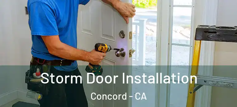  Storm Door Installation Concord - CA