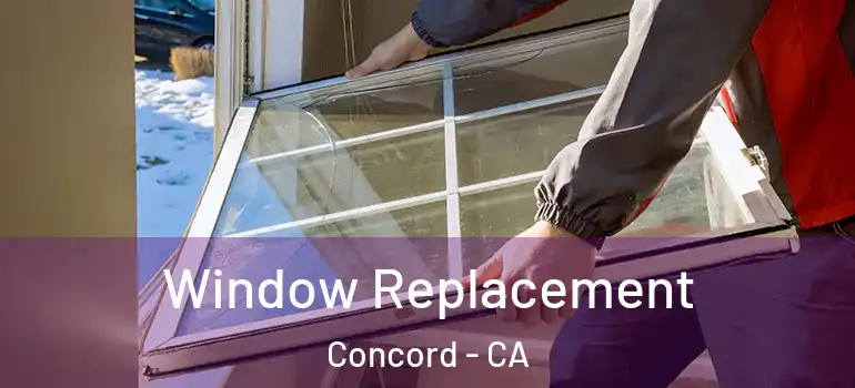  Window Replacement Concord - CA